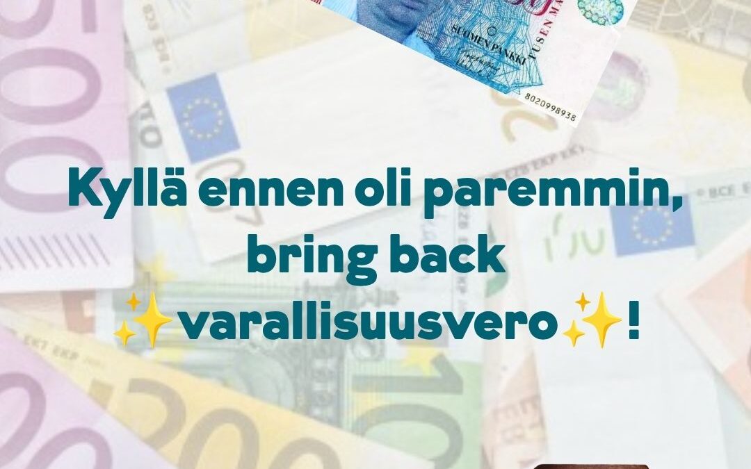 Kyllä ennen oli paremmin, tuodaan varallisuusvero takaisin! – Vihreiden nuorten paikallisjärjestöjen yhteiskannanotto